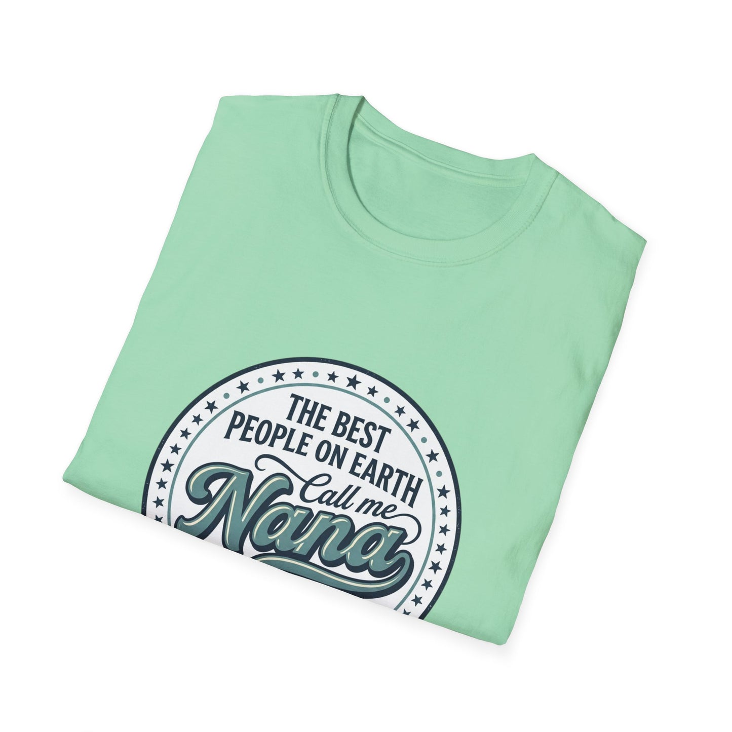The Best People on Earth Call Me Nana T-Shirt | Nana Shirt
