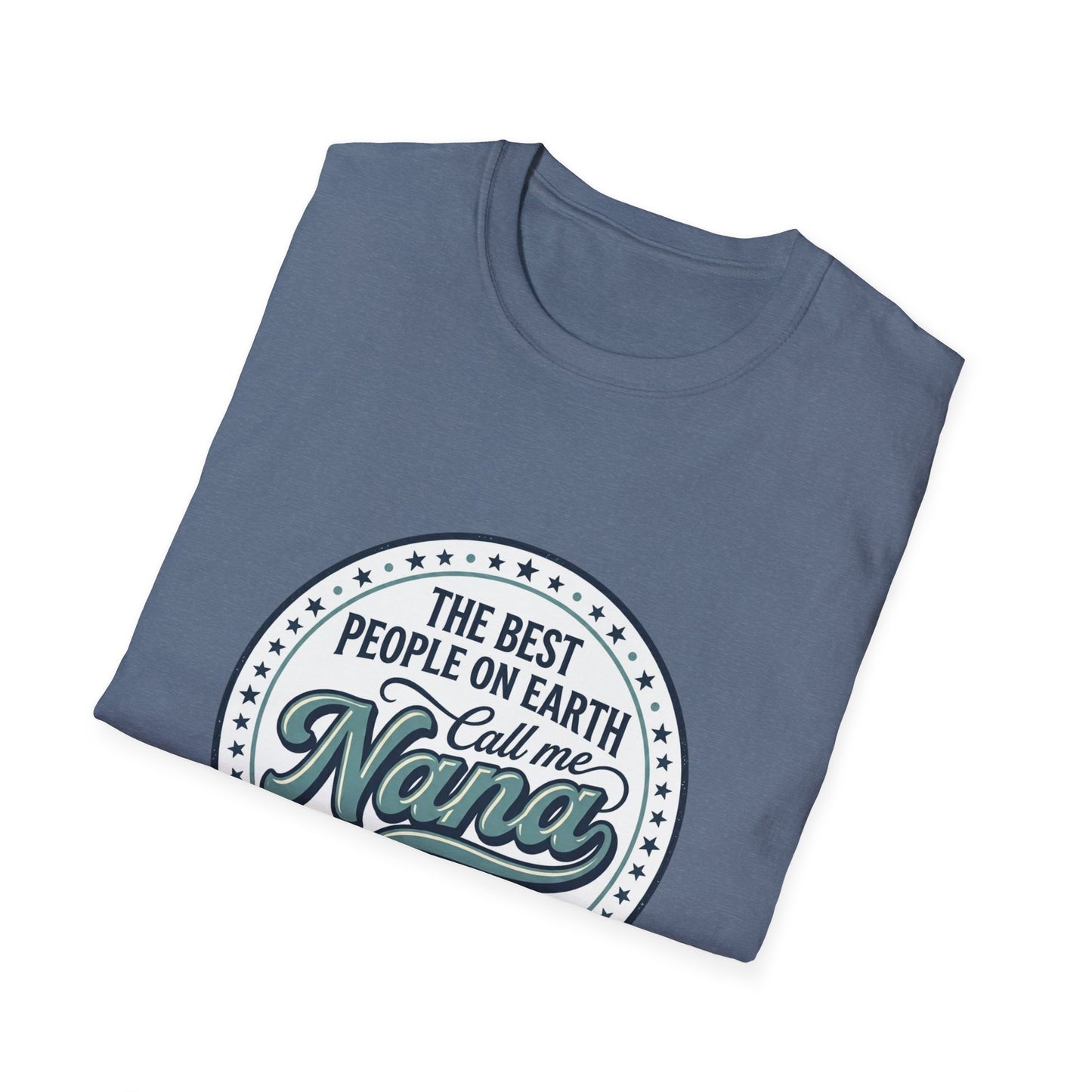 The Best People on Earth Call Me Nana T-Shirt | Nana Shirt