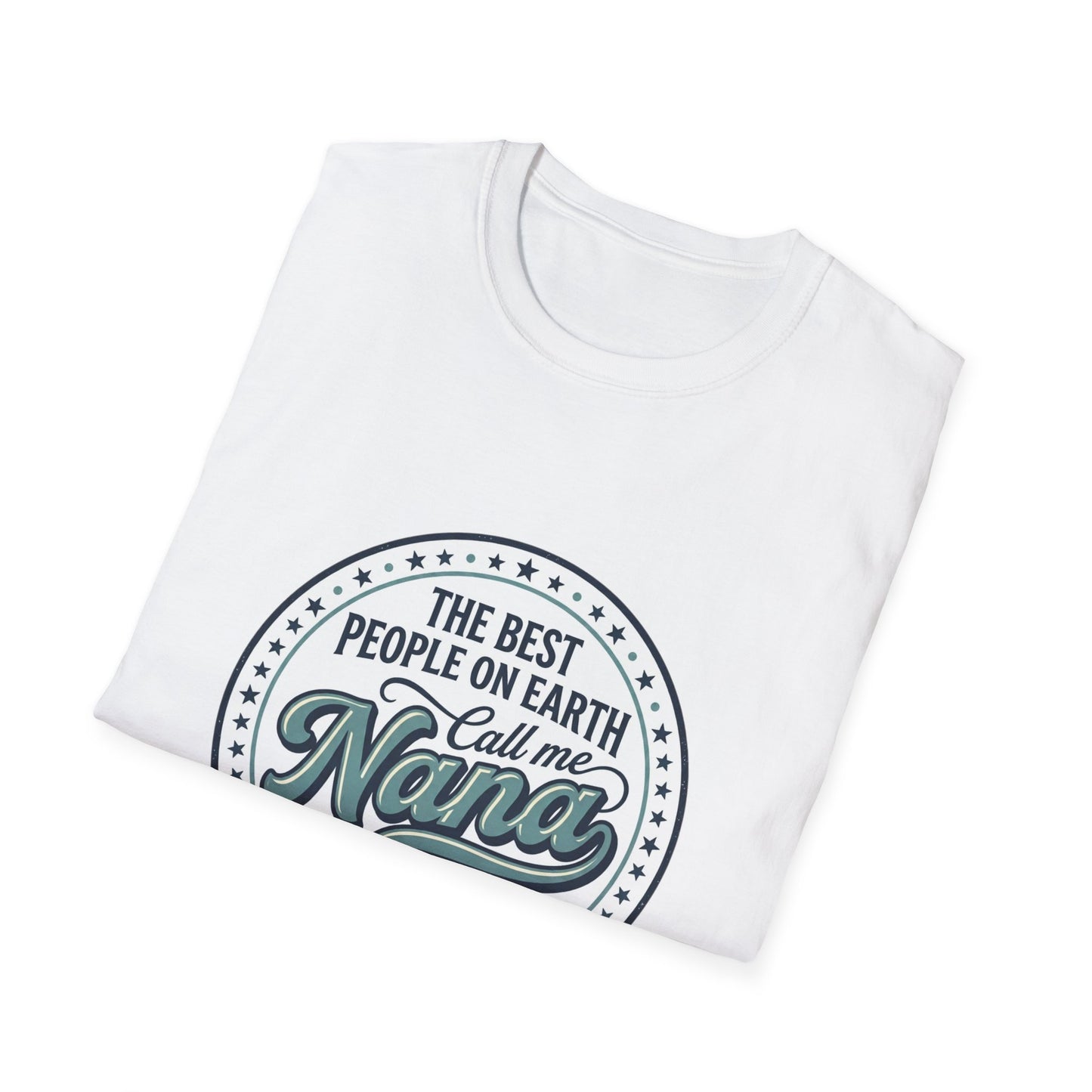 The Best People on Earth Call Me Nana T-Shirt | Nana Shirt