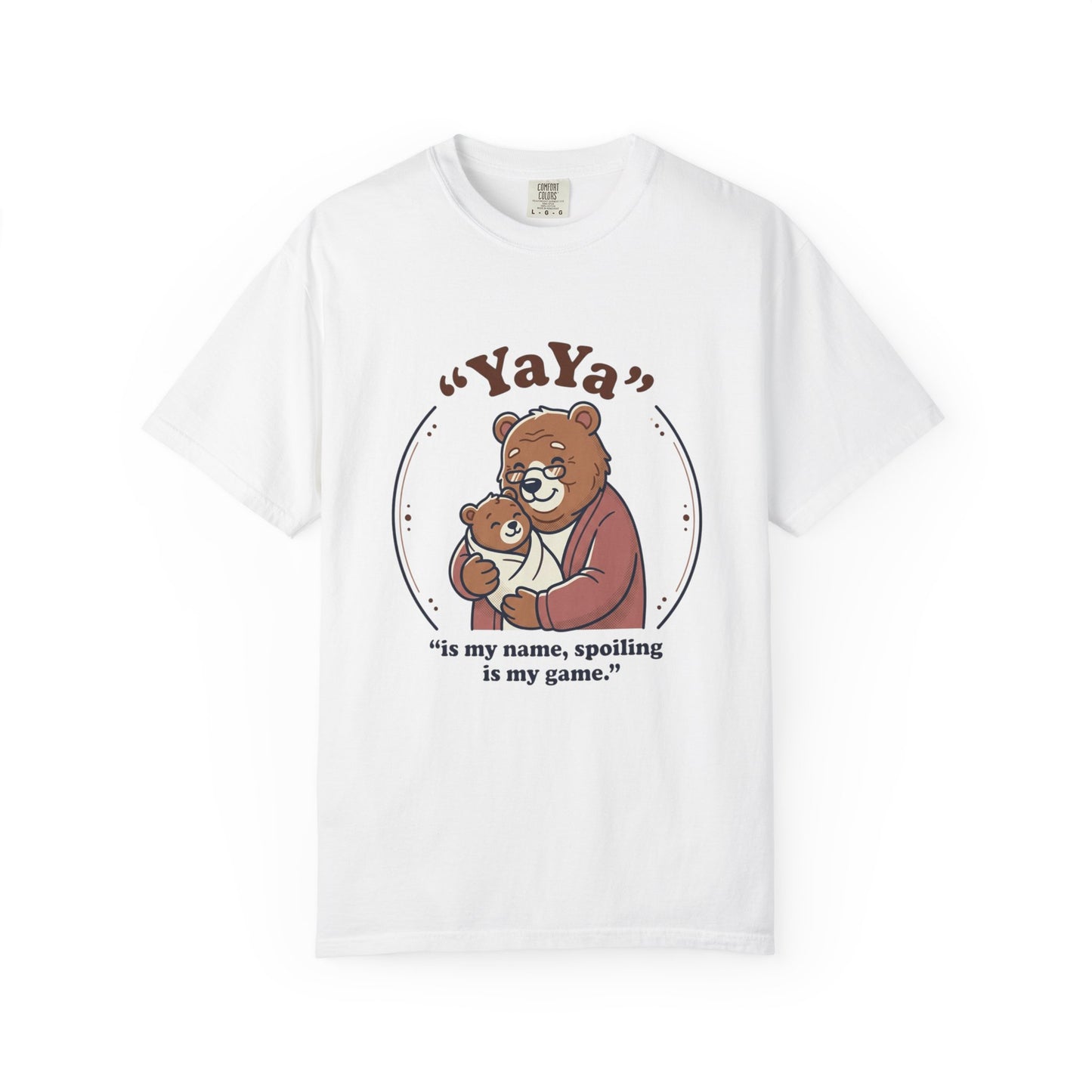 YaYa Bear T-Shirt — "is my name, spoiling is my game." Cute Grandma Gift